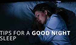 Tips for a Good Night Sleep