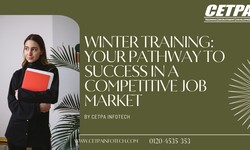 Winter Training: Your Pathway to Success in a Competitive Job Market