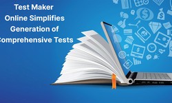 Test Maker Online Simplifies Generation of Comprehensive Tests