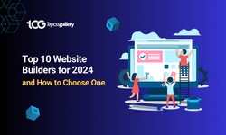 The Top 10 Website Builders for 2024 and How to Choose One