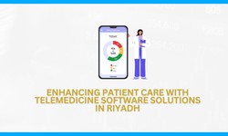 Enhancing Patient Care with Telemedicine Software Solutions in Riyadh