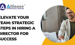 Elevate Your Team: Strategic Steps in Hiring a Director for Success