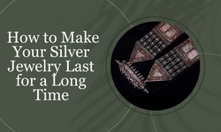 How to Make Your Silver Jewelry Last for a Long Time