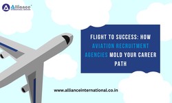 Flight to Success: How Aviation Recruitment Agencies Mold Your Career Path