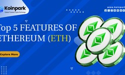 Top 5 Features Of Ethereum (ETH)