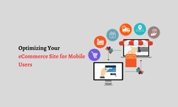Optimizing Your eCommerce Site for Mobile Users