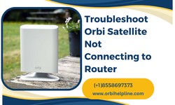 How to Troubleshoot Orbi Satellite Not Connecting to Router?