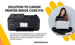 Troubleshooting Canon Printer Error Code P10: Step-by-Step Solutions