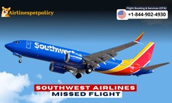 What happens if you miss a flight with Southwest?