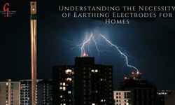 Understanding the Necessity of Earthing Electrodes for Homes
