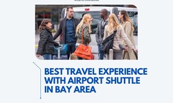 Best Travel Experience with Airport Shuttle in Bay Area