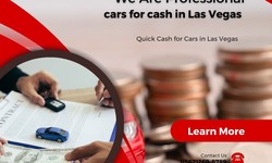 Unlocking the Secrets to Quick Cash for Cars in Las Vegas with Cash for Car Vegas