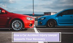 How a Car Accident Injury Lawyer Supports Your Recovery