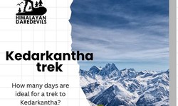 How many days are ideal for a trek to Kedarkantha?