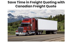 Save Time in Freight Quoting with Canadian Freight Quote