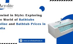 Unwind in Style: Exploring the World of Bathtubs Online and Bathtub Prices in India