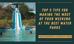 Top 5 Tips for Making the Most of Your Weekend at the Best Water Parks