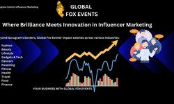 Global Fox Event: Where Brilliance Meets Innovation in Influencer Marketing