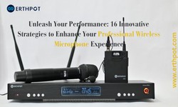 Unleash Your Performance: 16 Innovative Strategies to Enhance Your Professional Wireless Microphone Experience
