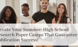 Elevate Your Summer: High School Research Paper Camps That Guarantee Publication Success!