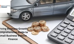 Driving Business Growth: Comprehensive Guide to Small Business Vehicle Finance