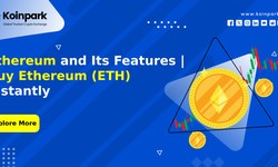 Ethereum and Its Features | Buy Ethereum (ETH) Instantly