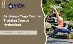 Unlocking Your Potential: Ashtanga Yoga Teacher Training Course Hyderabad