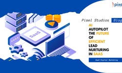 AI Autopilot: The Future of Efficient Lead Nurturing in SaaS