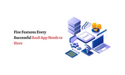 Five Features Every Successful SaaS App Needs to Have