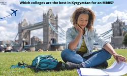 Which colleges are the best in Kyrgyzstan for an MBBS?
