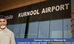 Kurnool Airport: A Milestone In Connectivity Achieved Under N Chandrababu Naidu's Leadership