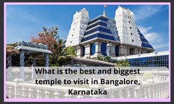 What is the best and biggest temple to visit in Bangalore, Karnataka