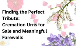 Finding the Perfect Tribute: Cremation Urns for Sale and Meaningful Farewells