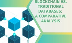 Blockchain vs. Traditional Databases: A Comparative Analysis