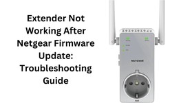 Extender Not Working After Netgear Firmware Update: Troubleshooting Guide