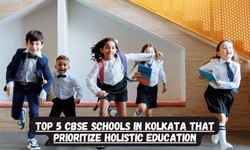 Top 5 CBSE Schools in Kolkata that Prioritize Holistic Education