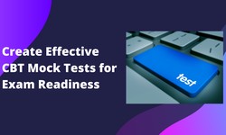 How to Create Effective CBT Mock Tests for Exam Readiness