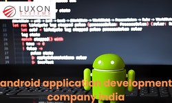 Elevate Your Business with Luxon Systems: A Leading Android Development Company in India