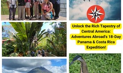 Central America Unveiled: Embark on an 18-Day Extravaganza with Adventures Abroad – Panama & Costa Rica Adventure Awaits!