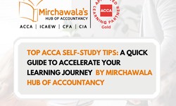Top ACCA Self-Study Tips: A Quick Guide to Accelerate Your Learning Journey