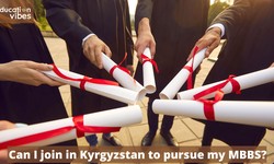 Can I join in Kyrgyzstan to pursue my MBBS?