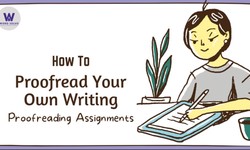 How to Proofread Your Own Writing - Proofreading Assignments