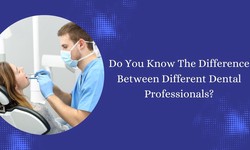 Do You Know The Difference Between Different Dental Professionals?