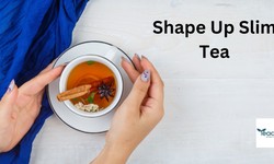 The Incredible Benefits of Shape Up Slim Tea by Teaaza