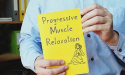 Progressive Muscle Relaxation: To Do List In Order for Muscle Relaxation to Occur