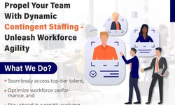 Propel Your Team With Dynamic Contingent Staffing - Unleash Workforce Agility