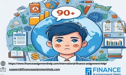 Strategies for Scoring 90+ on Your International Finance Assignment