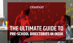 The Ultimate Guide to Pre-School Directories in India