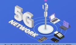 Transforming Digital Marketing with 5G Technology in 2024