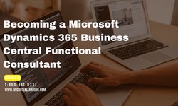 Becoming a Microsoft Dynamics 365 Business Central Functional Consultant